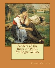 Sanders of the River .NOVEL.By