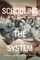Schooling the System