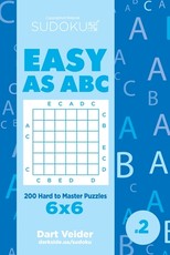 Sudoku Easy as ABC - 200 Hard to Master Puzzles 6x6 (Volume 2)