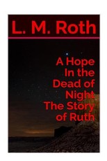 A Hope In the Dead of Night The Story of Ruth