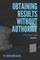 Obtaining Results without Authority
