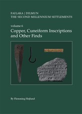 Failaka/Dilmun. the Second Millennium Settlements. Volume 6