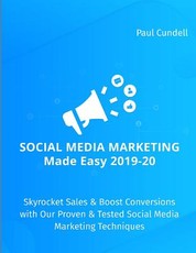 Social Media Marketing Made Easy 2019-20