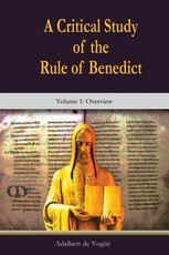 A Critical Study of the Rule of Benedict - Volume 1
