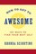 How to Get to Awesome
