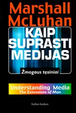 Kaip suprasti medijas: žmogaus tęsiniai