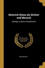 Heinrich Heine als Dichter und Mensch