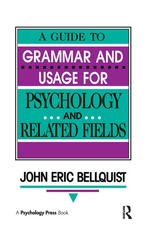 A Guide To Grammar and Usage for Psychology and Related Fields