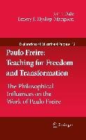 Paulo Freire: Teaching for Freedom and Transformation