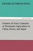 King, F: Farmers of Forty Centuries or Permanent Agriculture
