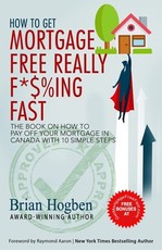 How to Get Mortgage Free Really F*$%ing Fast!