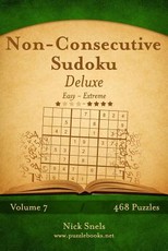 Non-Consecutive Sudoku Deluxe - Easy to Extreme - Volume 7 - 468 Logic Puzzles