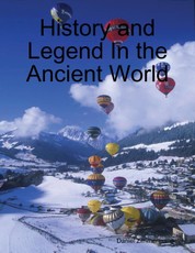 History and Legend In the Ancient World