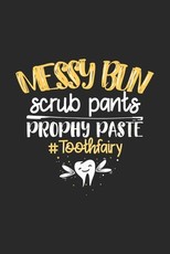 Messy Bun Scrub Pants Prophy Paste #Toothfairy
