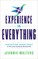 Experience Is Everything