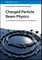 Charged Particle Beam Physics