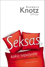 Seksas, kokio nepatyrėte. Kunigo patarimai be jokių tabu