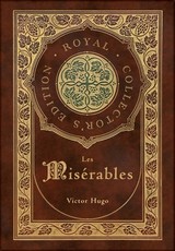 Les MisÃ©rables (Royal Collector's Edition) (Annotated) (Case Laminate Hardcover with Jacket)