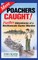 More Poachers Caught!