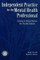 Independant Practice for the Mental Health Professional