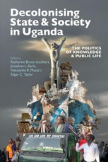 Decolonising State & Society in Uganda