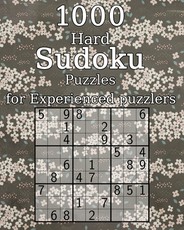 1000 Hard Sudoku Puzzles for Experienced puzzlers