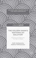 The Golden Dawn's 'Nationalist Solution' Explaining the Rise of the Far Right in Greece