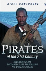 Pirates of the 21st Century - How Modern-Day Buccaneers are Terrorising the World's Oceans