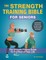 The Strength-Training Bible for Seniors