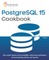 PostgreSQL 15 Cookbook