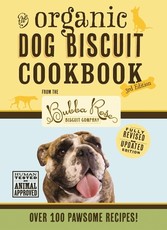 The Organic Dog Biscuit Cookbook