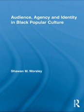 Audience, Agency and Identity in Black Popular Culture