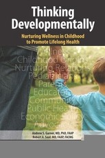 Thinking Developmentally: Nurturing Wellness in Childhood to Promote Lifelong Health