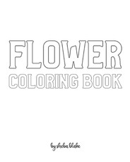 Flower Coloring Book for Adults - Create Your Own Doodle Cover (8x10 Softcover Personalized Coloring Book / Activity Book)