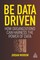 Be Data Driven