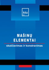 Mašinų elementai: skaičiavimai ir konstravimas
