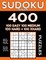 Sudoku Book 400 Puzzles, 100 Easy, 100 Medium, 100 Hard and 100 Extra Hard