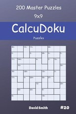 CalcuDoku Puzzles - 200 Master Puzzles 9x9 vol.20