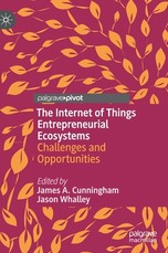 The Internet of Things Entrepreneurial Ecosystems