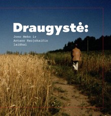 Draugystė: Jono Meko ir Antano Naujokaičio laiškai