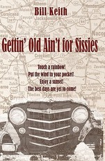 Gettin' Old Ain't For Sissies