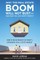 Why the Real Estate Boom Will Not Bust - And How You Can Profit from It