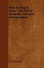 How to Sing a Song - The Art of Dramatic and Lyric Interpretation