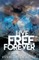 Live Free and Forever