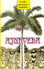 Ajurveda. Sveiko gyvenimo mokykla