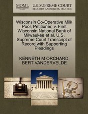 Wisconsin Co-Operative Milk Pool, Petitioner, V. First Wisconsin National Bank of Milwaukee Et Al. U.S. Supreme Court Transcript of Record with Supporting Pleadings