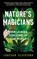Nature's Magicians