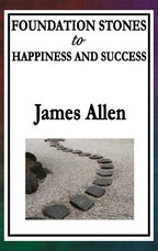 Foundation Stones to Happiness and Success
