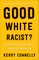 Good White Racist?