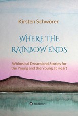 Schwörer, K: Where the Rainbow ends
